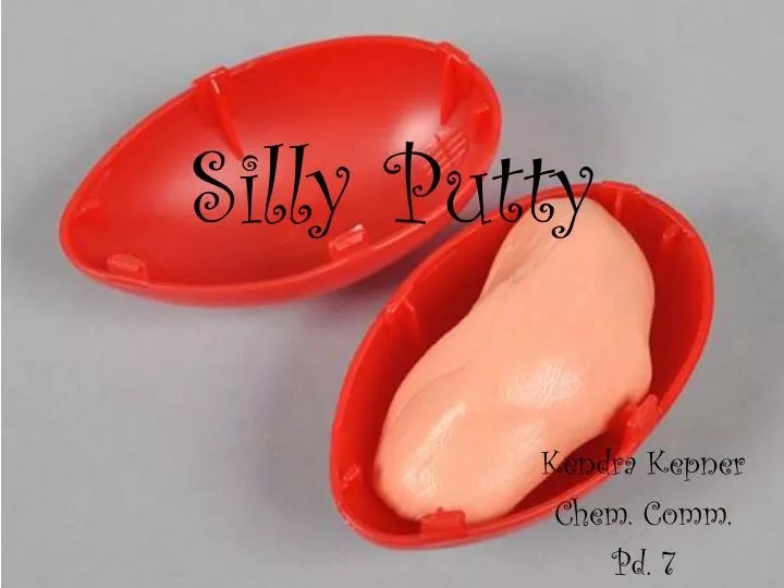 PPT Silly Putty PowerPoint Presentation, free download ID2597012