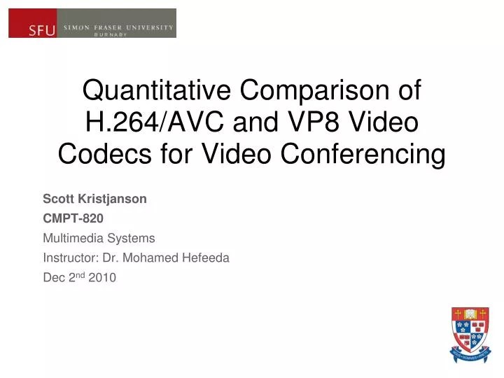 PPT Quantitative Comparison of H.264/AVC and VP8 Video Codecs for