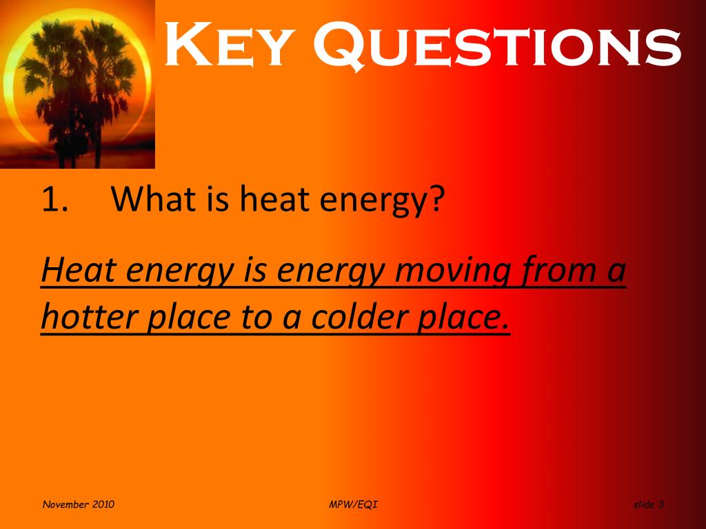 PPT 11.f.21 Heat energy PowerPoint Presentation, free download ID