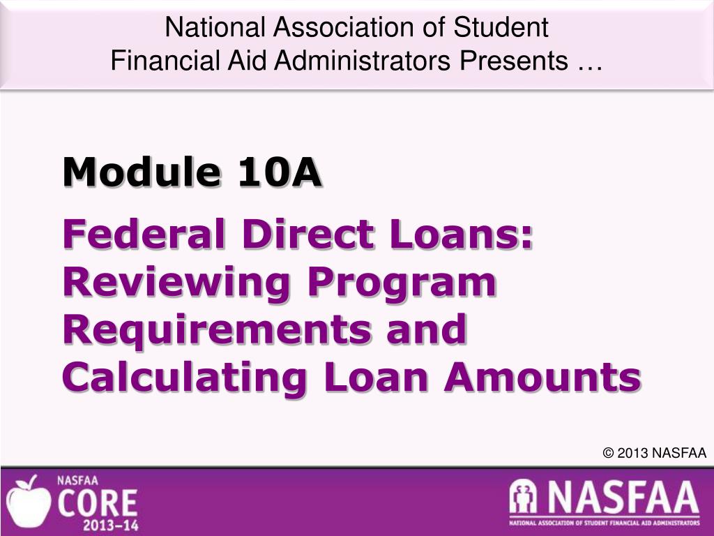 PPT Federal Direct Loans Reviewing Program Requirements and