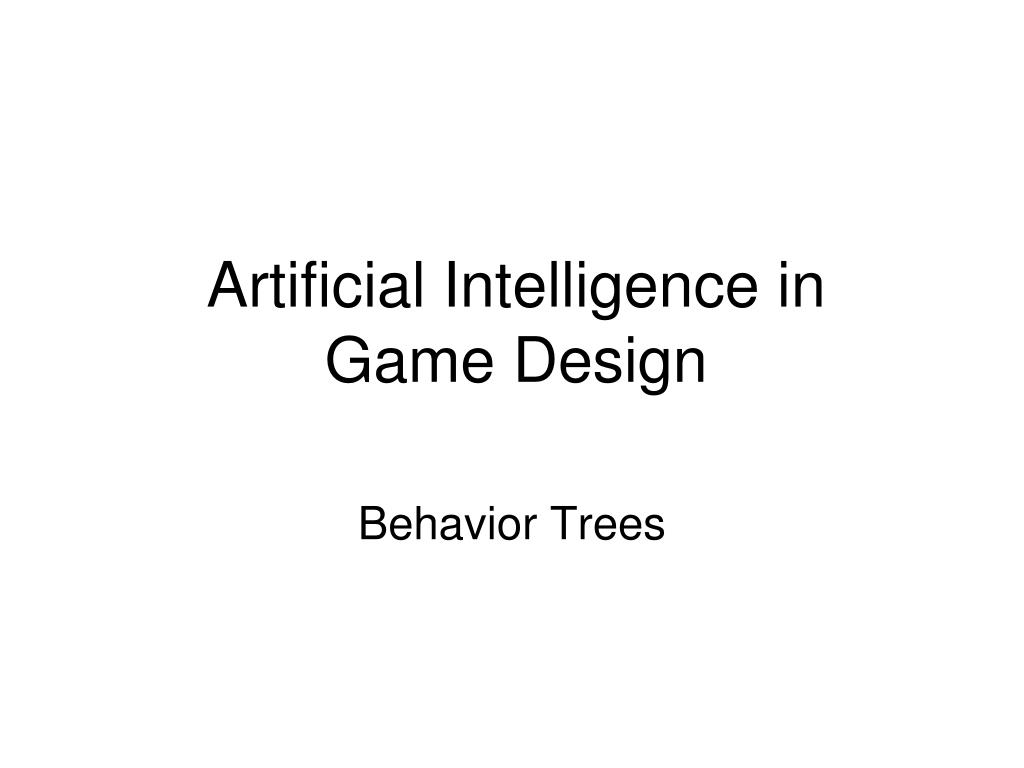 PPT Artificial Intelligence in Game Design PowerPoint Presentation