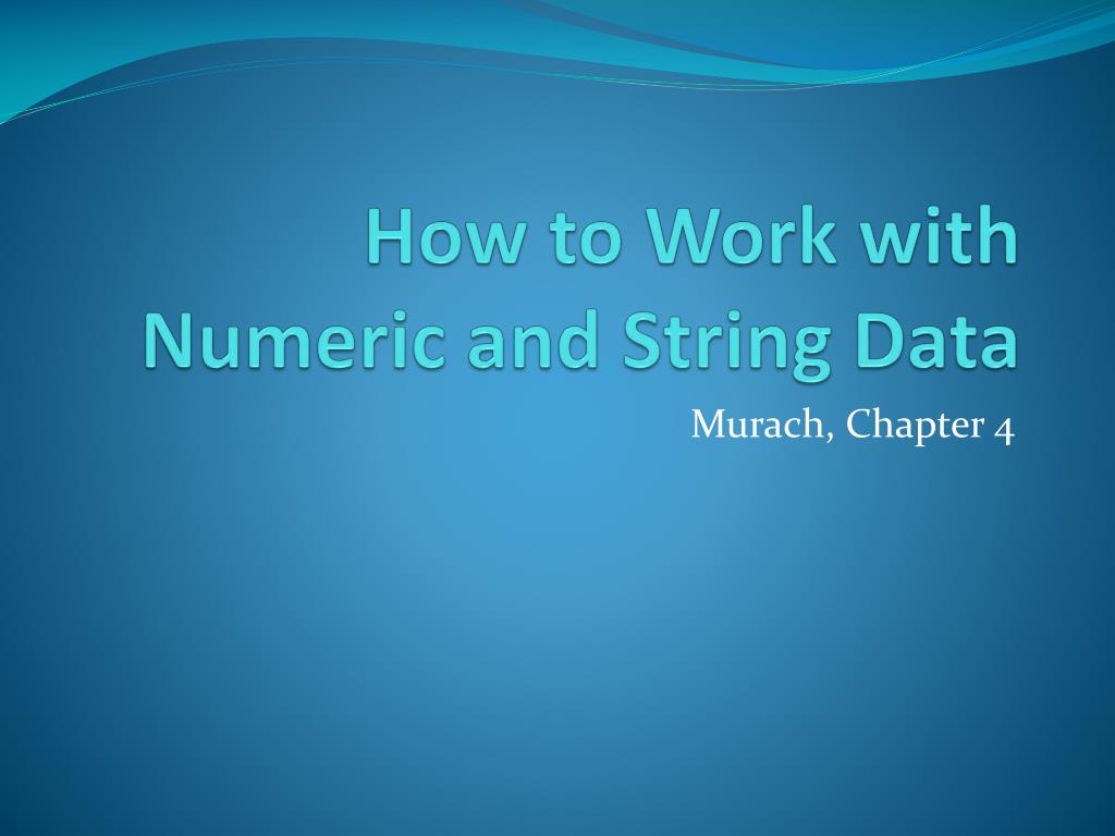 PPT How to Work with Numeric and String Data PowerPoint Presentation