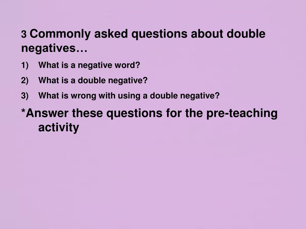 PPT - Double Negatives! PowerPoint Presentation, free download - ID:2657461