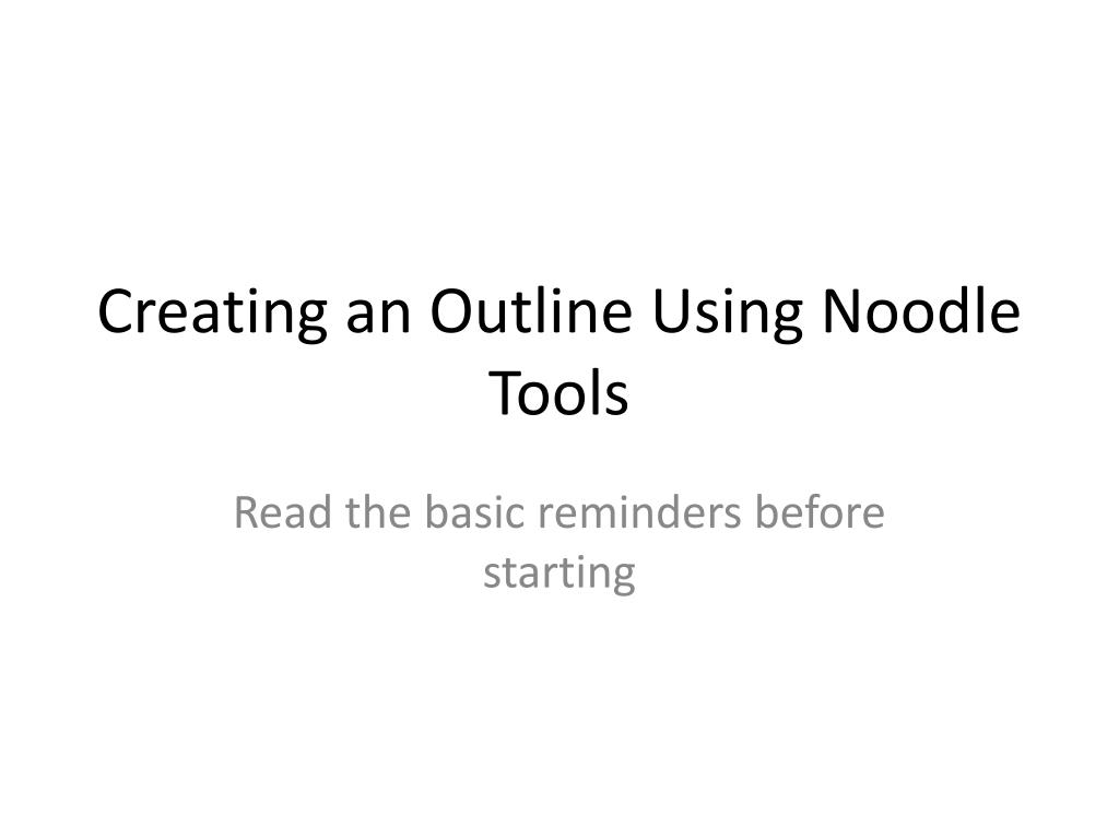 PPT Creating an Outline Using Noodle Tools PowerPoint Presentation, free download ID2665123