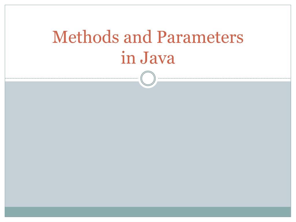 PPT Methods and Parameters in Java PowerPoint Presentation, free