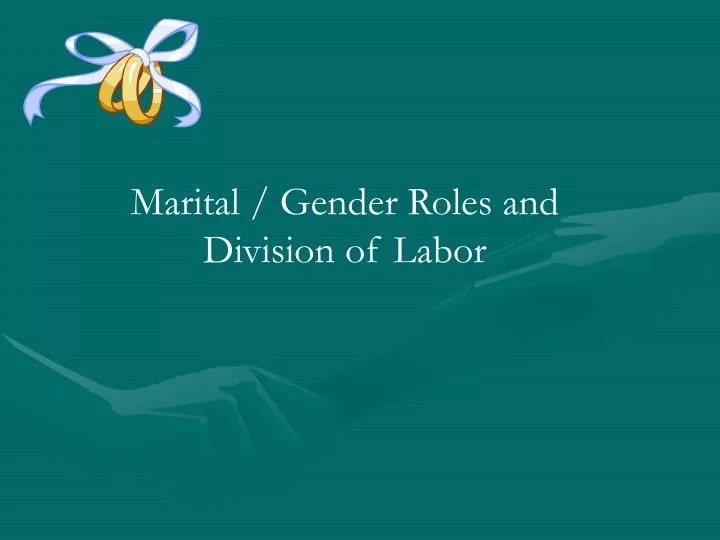 PPT Marital / Gender Roles and Division of Labor PowerPoint
