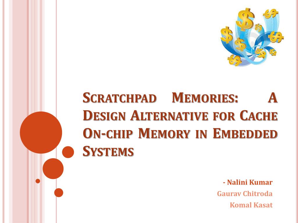 PPT Scratchpad Memories A Design Alternative for Cache Onchip