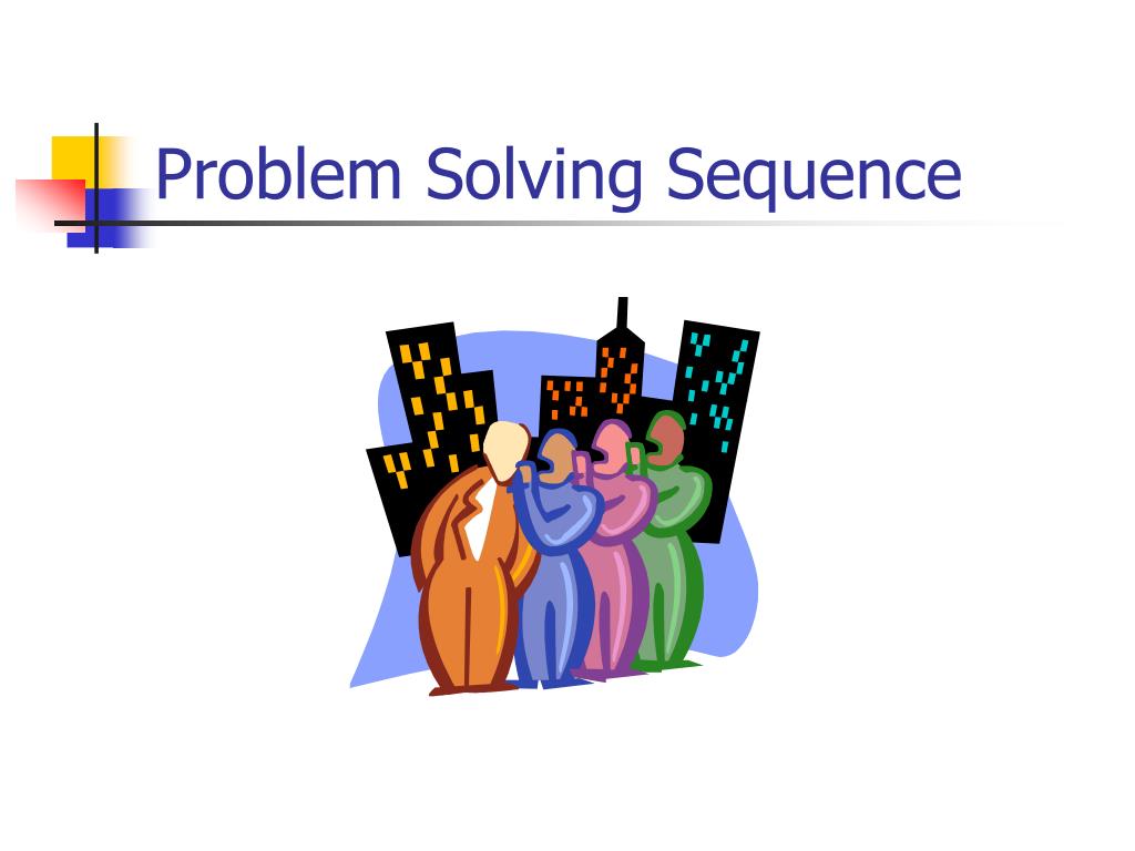 PPT Problem Solving Sequence PowerPoint Presentation, free download