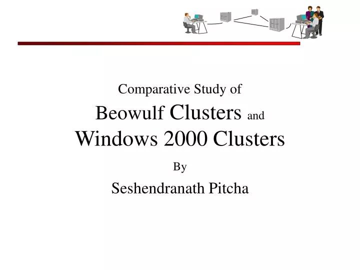 PPT Comparative Study of Beowulf Clusters and Windows 2000 Clusters
