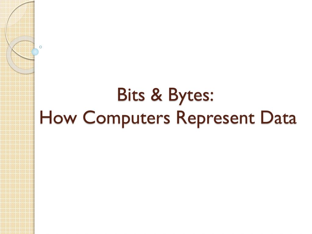 PPT Bits & Bytes How Computers Represent Data PowerPoint