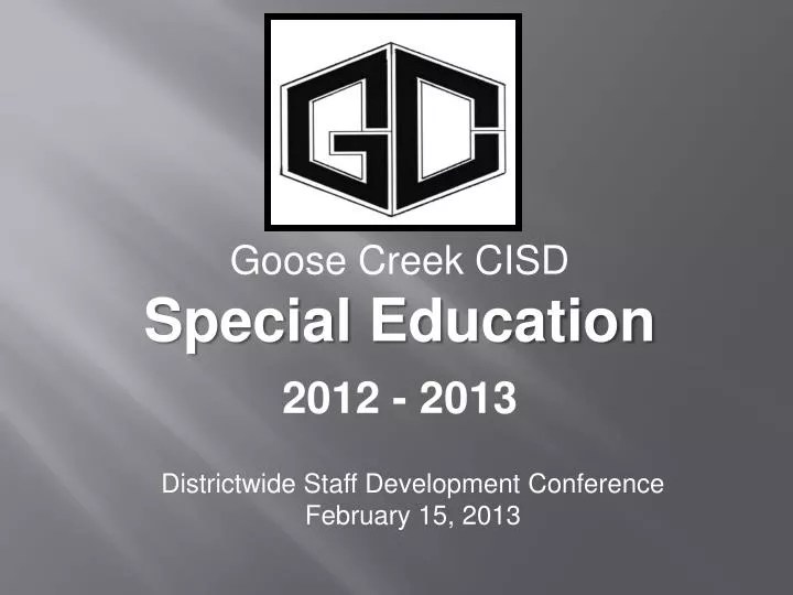 PPT Goose Creek CISD Special Education 2012 2013 PowerPoint