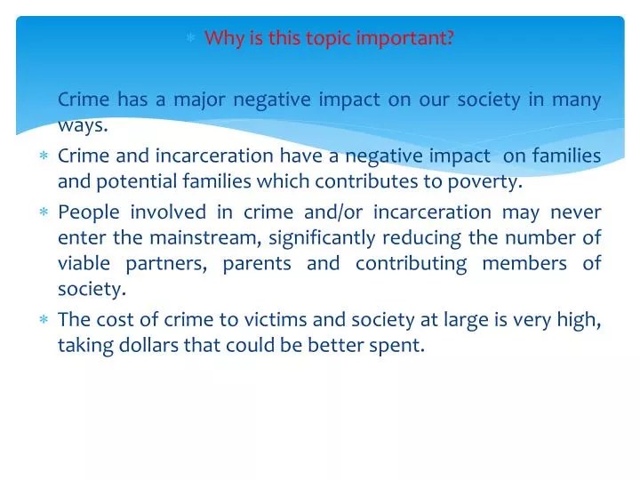 PPT Why is this topic important ? Crime has a major negative impact on our society in many