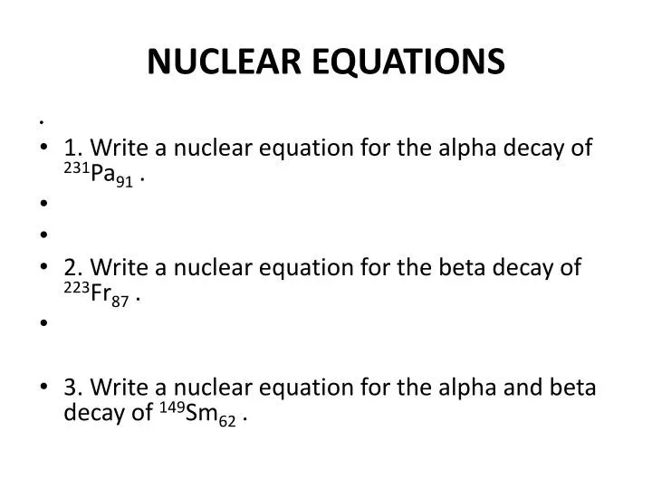 PPT NUCLEAR EQUATIONS PowerPoint Presentation, free