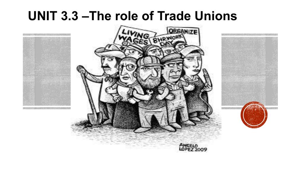 PPT UNIT 3. 3 The role of Trade Unions PowerPoint Presentation