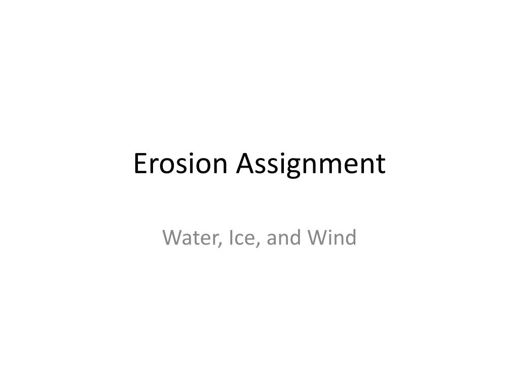 PPT Erosion Assignment PowerPoint Presentation, free download ID