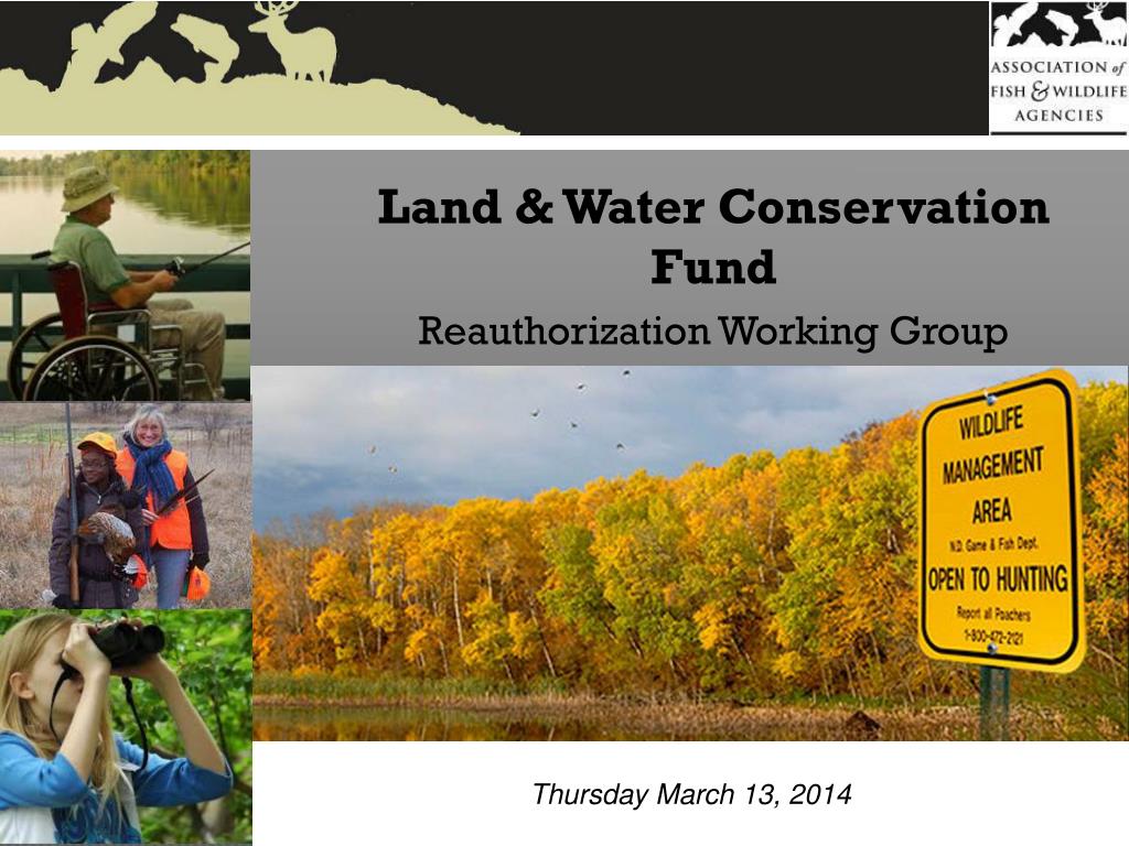 PPT Land & Water Conservation Fund Reauthorization Working Group