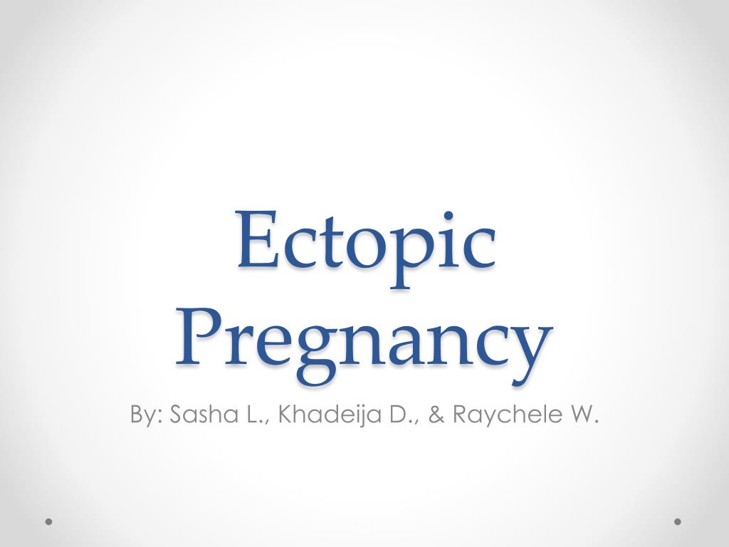 PPT Ectopic Pregnancy PowerPoint Presentation, free download ID2811168