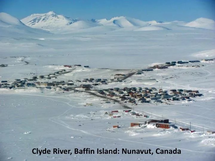 PPT Clyde River, Baffin Island Nunavut, Canada PowerPoint