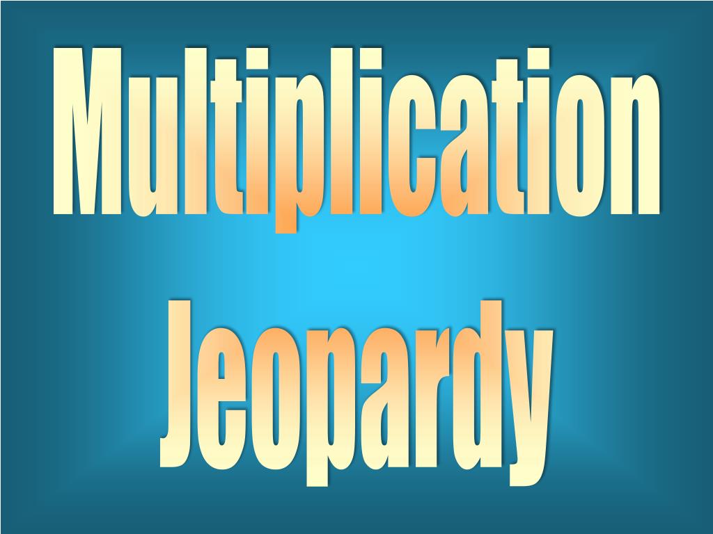 PPT Multiplication Jeopardy PowerPoint Presentation, free download