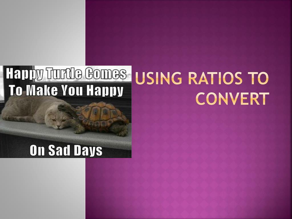 PPT Using Ratios to Convert PowerPoint Presentation, free download