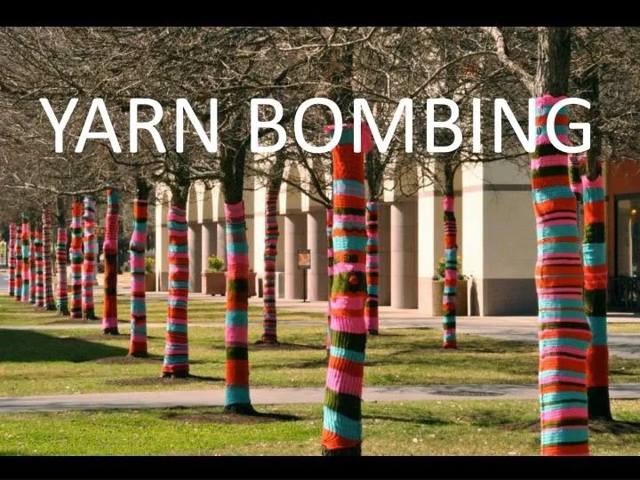 PPT YARN BOMBING PowerPoint Presentation ID2847484