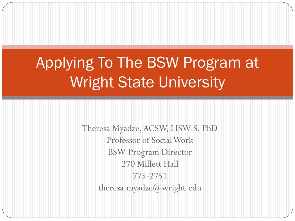 PPT Applying To T h e BSW Program at Wright State University