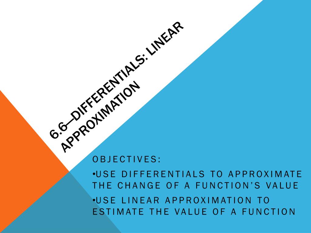 PPT 6.6—Differentials Linear Approximation PowerPoint Presentation