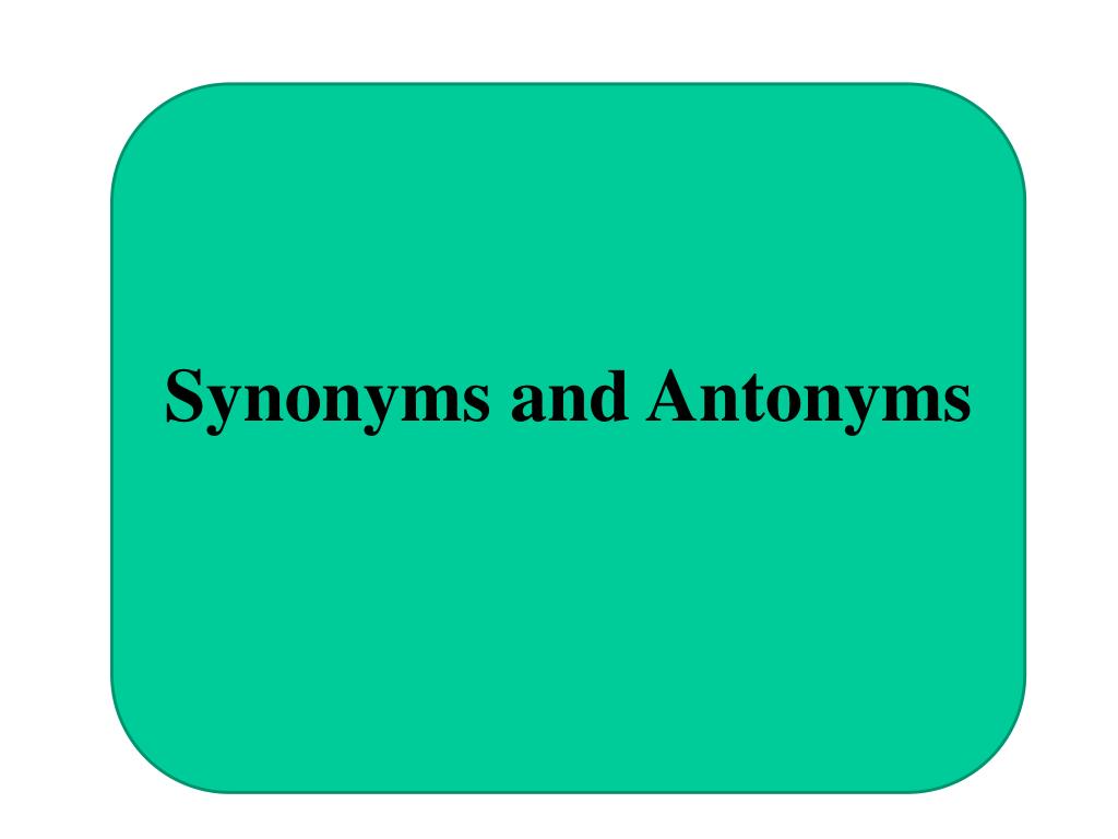 PPT Synonyms and Antonyms PowerPoint Presentation, free download ID