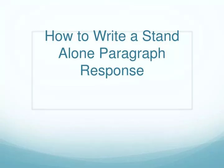 PPT How to Write a Stand Alone Paragraph Response PowerPoint