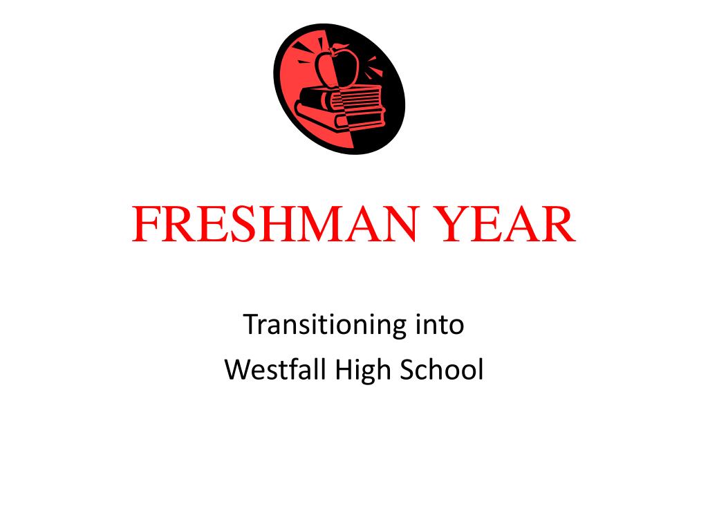 PPT FRESHMAN YEAR PowerPoint Presentation, free download ID2875915