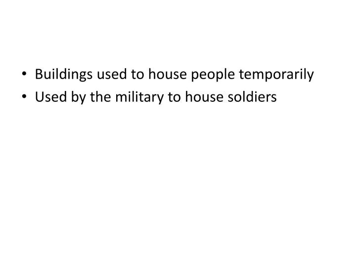 PPT Buildings used to house people temporarily Used by the military