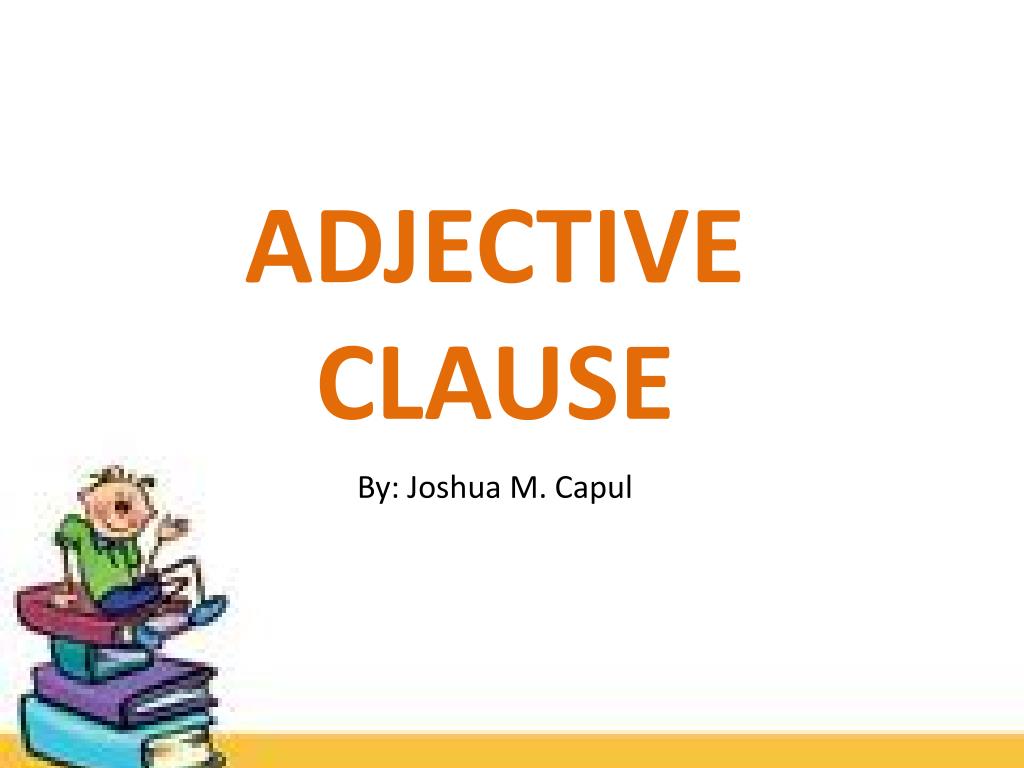 PPT ADJECTIVE CLAUSE PowerPoint Presentation, free download ID2882022
