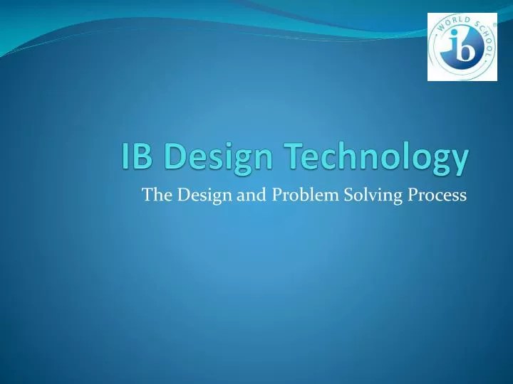 PPT IB Design Technology PowerPoint Presentation, free download ID