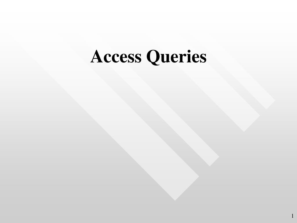PPT Access Queries PowerPoint Presentation, free download ID2926671