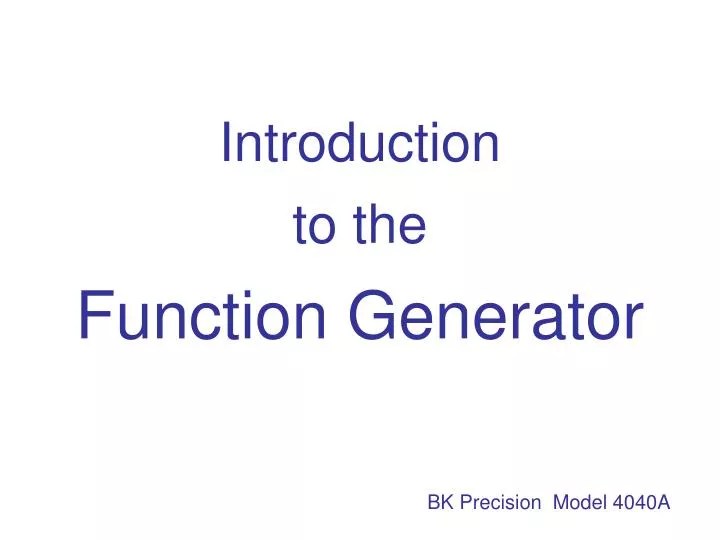 PPT Introduction to the Function Generator PowerPoint Presentation