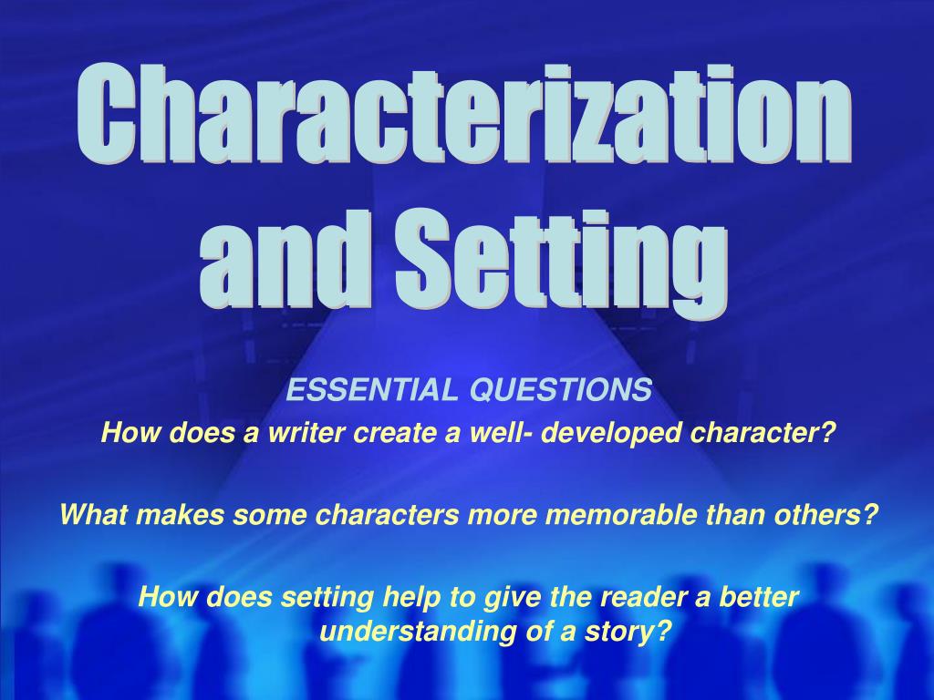 PPT ESSENTIAL QUESTIONS How does a writer create a well developed