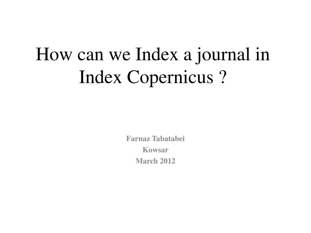 PPT How can we Index a journal in Index Copernicus ? PowerPoint