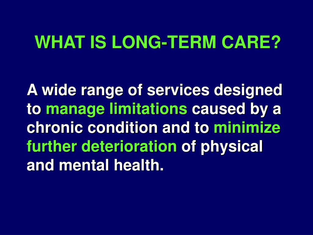 PPT WHAT IS LONGTERM CARE? PowerPoint Presentation, free download