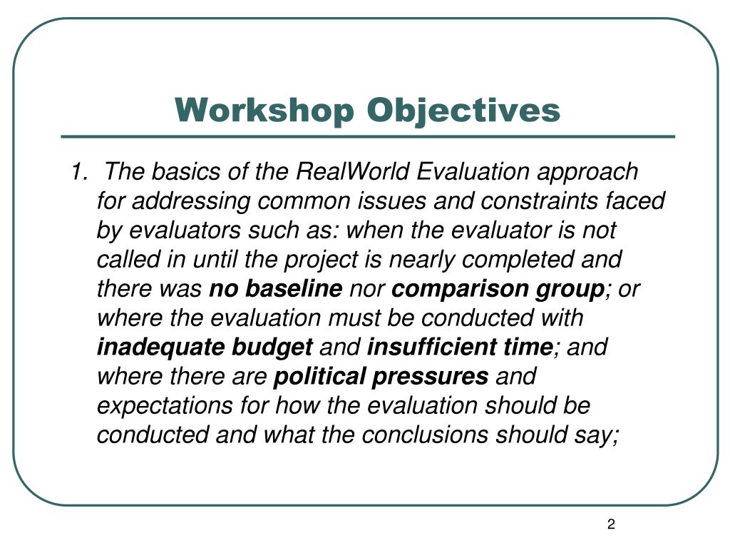 RealWorld Evaluation Working Under Budget, Time, Data, and.