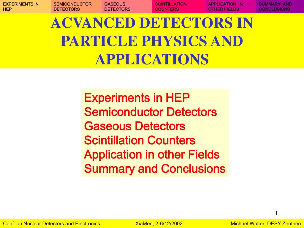 PPT ACVANCED DETECTORS IN PARTICLE PHYSICS AND APPLICATIONS