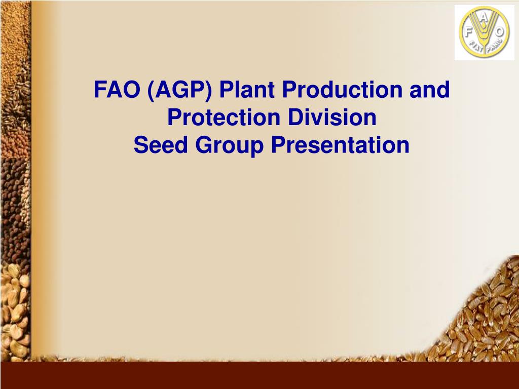 PPT FAO (AGP) Plant Production and Protection Division Seed Group