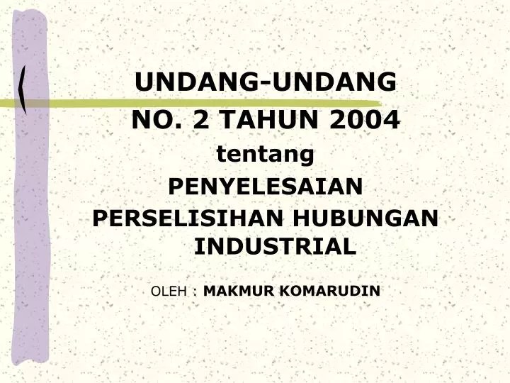 PPT UNDANGUNDANG NO. 2 TAHUN 2004 tentang PENYELESAIAN PERSELISIHAN
