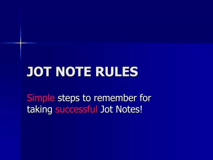 PPT JOT NOTE RULES PowerPoint Presentation, free download ID2989330