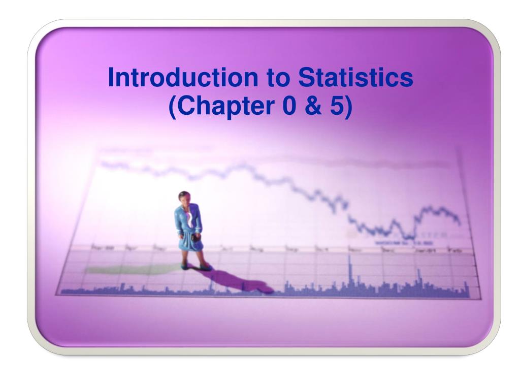 PPT Introduction to Statistics (Chapter 0 & 5) PowerPoint