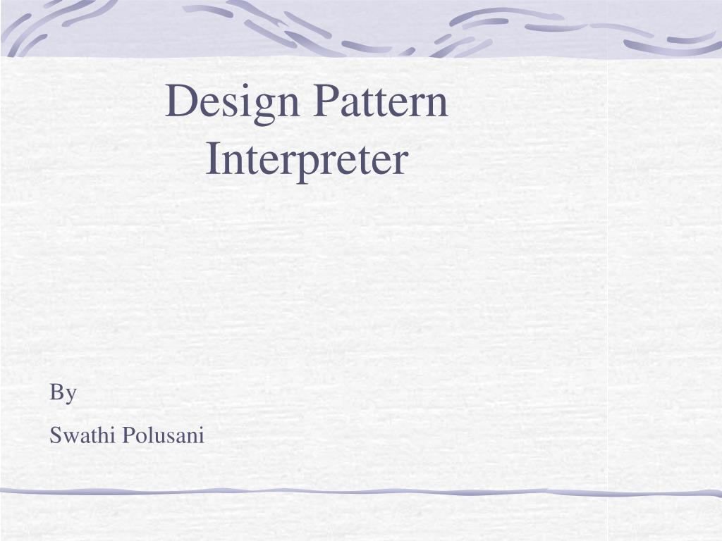 PPT - Design Pattern Interpreter PowerPoint Presentation, free download