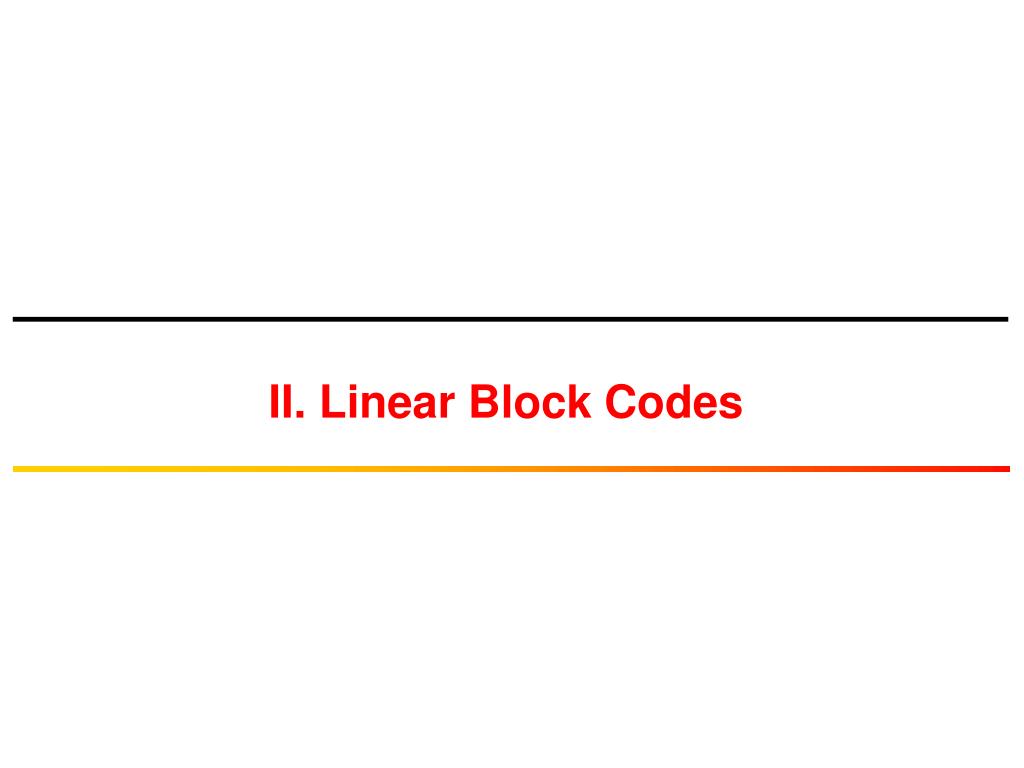 PPT II. Linear Block Codes PowerPoint Presentation, free download ID3013212