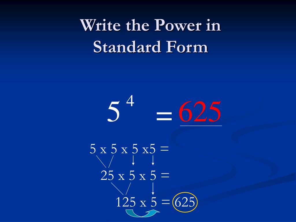Web how to write in standard form? We can drop the zeroes in most scenarios (unless we want to keep them as significant. PPT Exponents An introduction PowerPoint Presentation, free