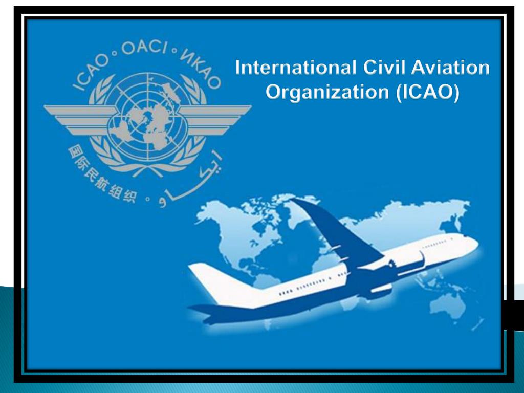 PPT International Civil Aviation Organization (ICAO) PowerPoint