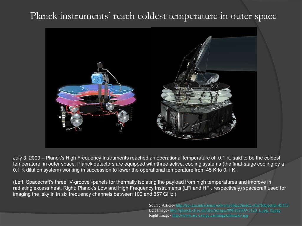 PPT Planck instruments ’ reach coldest temperature in outer space