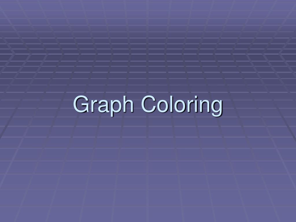 PPT Graph Coloring PowerPoint Presentation, free download ID3043051